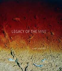 Book cover of Legacy of the Mine by Photographer Ilan Godfrey